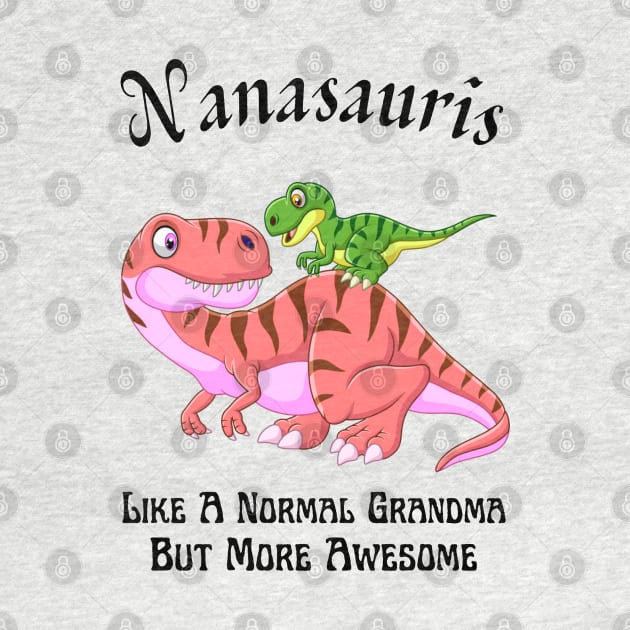 Nanasauris Like A Normal Grandma But More Awesome by JustBeSatisfied